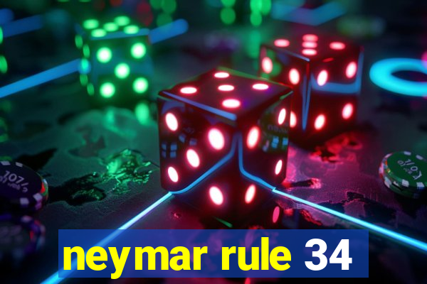 neymar rule 34